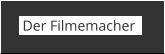 Der Filmemacher