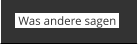 Was andere sagen